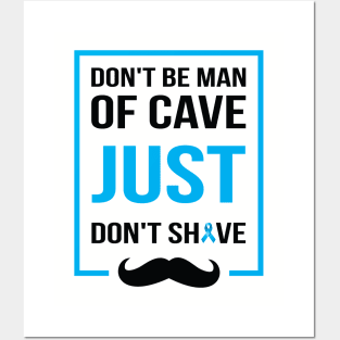 Don't be man of cave just don't shave Posters and Art